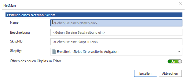 Dialog Erstellen eines NetMan skripts mit den Feldern: Name, Beschreibung, Skript-ID, Skripttyp und der Option das neue Objekt im Editor zu öffnen