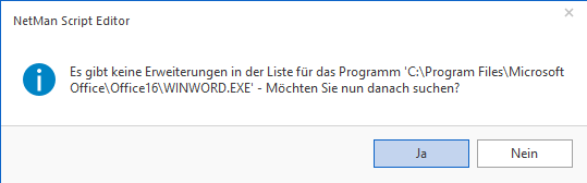 Abfrage: Es gibt keine Erweiterungen in der Liste für das Programm `C:\ Program Files\Microsoft Office\Office16\WINWORD.EXE`- Möchten Sie nun danach suchen?