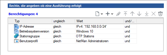 Beispiel Berechtigungen: 4 Berechtigungen, jeweils einmal Typ IP-Adresse, Betriebssystem, Stationsgruppe, Benutzerprofil gleich einem angegebenem Wert. Die Berechtigungen sind mit UND verknüpft. 